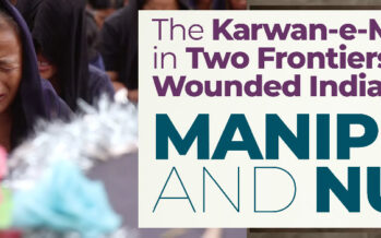 The Karwan-e-Mohabbat in Two Frontiers of Wounded India MANIPUR AND NUH