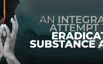 AN INTEGRATED ATTEMPT TO ERADICATE SUBSTANCE ABUSE