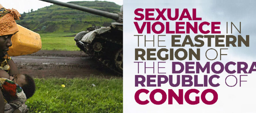 SEXUAL VIOLENCE IN THE EASTERN REGION OF THE DEMOCRATIC REPUBLIC OF CONGO