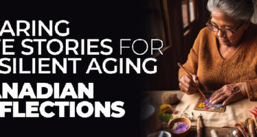 SHARING LIFE STORIES FOR RESILIENT AGING CANADIAN REFLECTIONS