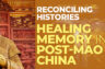 HEALING MEMORY IN POST-MAO CHINA