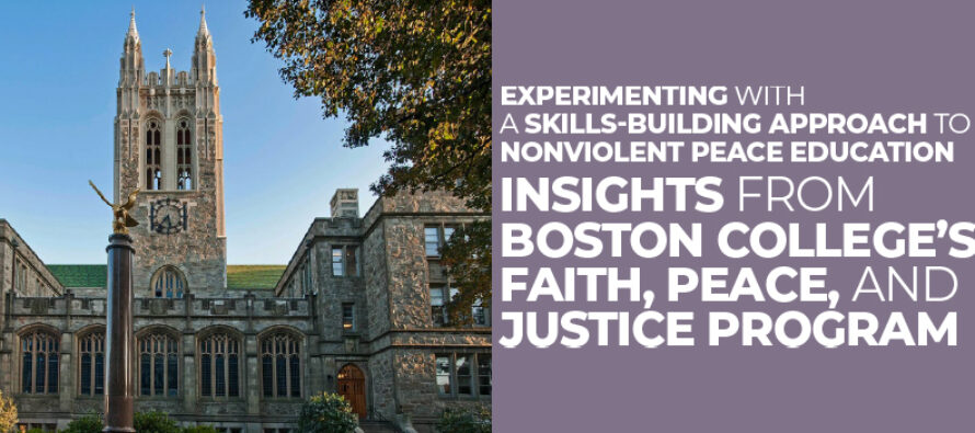 INSIGHTS FROM BOSTON COLLEGE’S FAITH, PEACE, AND JUSTICE PROGRAM