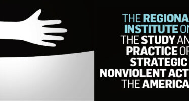 THE STUDY AND PRACTICE OF STRATEGIC NONVIOLENT ACTION IN THE AMERICAS